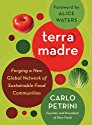 Terra Madre: Forging
 a New Global Network of Sustainable Food Communities