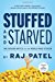 Stuffed and Starved:
 The Hidden Battle for the World Food System - Revised and Updated