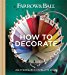 Farrow & Ball 
How to Decorate