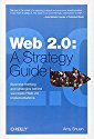 Web 2.0: A Strategy
 Guide: Business thinking and strategies behind successful Web 2.0 
implementations