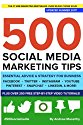 500 Social Media 
Marketing Tips: Essential Advice, Hints and Strategy for Business: 
Facebook, Twitter, Pinterest, Google+, YouTube, Instagram, LinkedIn, and
 More!
