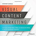 Visual Content 
Marketing: Leveraging Infographics, Video, and Interactive Media to 
Attract and Engage Customers