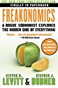 Freakonomics: A 
Rogue Economist Explores the Hidden Side of Everything